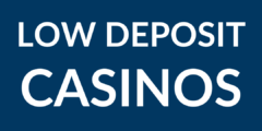 Low Deposit Casinos